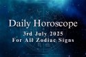 Daily Horoscope, 3 July 2025 for All Zodiac Signs