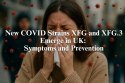 New COVID Strains XFG and XFG.3 Emerge in UK: Symptoms and Prevention
