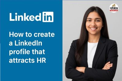 How to create LinkedIn profile for job, LinkedIn profile tips to attract HR, Best LinkedIn profile for job seekers,