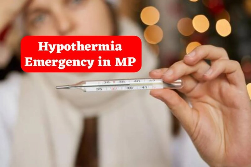 Hypothermia Medical Emergency Declared in MP