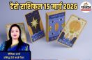 Aaj Ka Tarot Rashifal 15 March 2026, Aaj Ka Tarot Rashifal