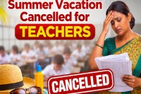 Summer Vacation cancelled for Teachers this year due to exams mp news
