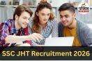 SSC JHT Recruitment 2026, SSC JHT exam pattern 2026, SSC JHT Recruitment 2026 notification, ssc.gov.in