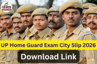 UP Home Guard Exam 2026 City Slip download link,UP Home Guard Exam 2026, UP Police Home Guard recruitment 41424 posts,