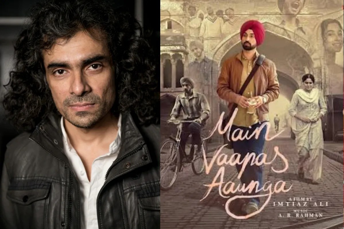 Imtiaz Ali film Main Vaapas Aaunga